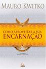 Livro - Como aproveitar a sua encarnação