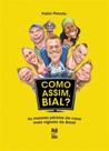Livro - Como assim, Bial?