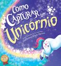 Livro - Como Capturar um Unicórnio