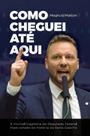 Livro - Como Cheguei Até Aqui