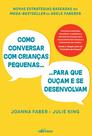 Livro - Como Conversar com Crianças Pequenas para que Ouçam e se Desenvolvam