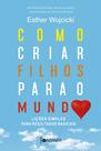 Livro - Como criar filhos para o mundo