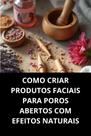 Livro Como Criar Produtos Faciais Para Poros Abertos Com Efeitos Naturais