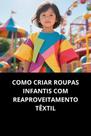 Livro Como Criar Roupas Infantis Com Reaproveitamento Têxtil
