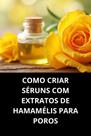 Livro Como Criar Séruns Com Extratos De Hamamélis Para Poros