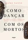 Livro - Como dançar com os mortos
