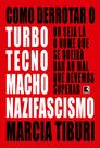 Livro - Como derrotar o turbotecnomachonazifascismo