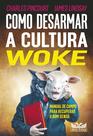 Livro - Como desarmar a cultura Woke