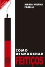 Livro - Como Desmanchar Feiticos