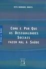 Livro - Como e por que as desigualdades sociais fazem mal à saúde