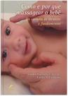 Livro - Como e por que massagear o bebê