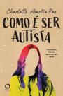 Livro - Como é ser autista Livro - Como é ser autista