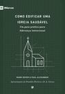 Livro - Como edificar uma igreja saudável
