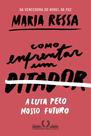 Livro - Como enfrentar um ditador
