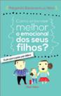 Livro - Como Entender Melhor e Emocional dos Seus Filhos
