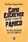 Livro - Como Escrever Mesmo Estando em Pânico