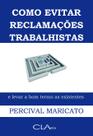 Livro - Como evitar reclamações trabalhistas e levar a bom termo as existentes