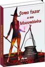 Livro Como fazer a sua Macumbinha Livro Como fazer a sua Macumbinha