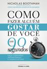 Livro - Como fazer alguém gostar de você em 90 segundos