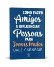 Livro - Como fazer amigos e influenciar pessoas - para jovens irados