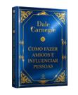 Livro - Como fazer amigos e influenciar pessoas Livro - Como fazer amigos e influenciar pessoas
