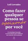 Livro - Como Fazer Qualquer Pessoa se Apaixonar Por Você