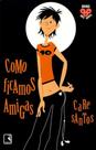 Livro Como Ficamos Amigas - Care Santos