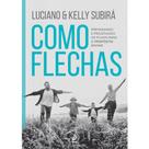 Livro Como Flechas - Luciano Subirá