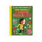 Livro - Como funciona o corpo humano? - Um olhar por dentro do nosso corpo! - Com mais de 90 abas interativas