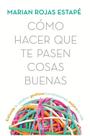 Livro Cómo hacer que te pasen cosas buenas Espasa