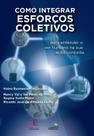 Livro - COMO INTEGRAR ESFORÇOS COLETIVOS