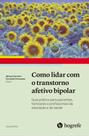 Livro: como lidar com o transtorno afetivo bipolar - adriana carneiro e fernando fernandes - HOGREFE