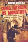 Livro - Como nascem os monstros