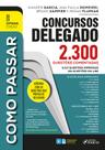 Livro - Como Passar em Concursos de Delegado: 2.300 Questões Comentadas - 8ª ED - 2023