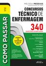 Livro - Como Passar em Concursos Técnico de Enfermagem - 340 Questões Comentadas - 1ª Ed - 2024
