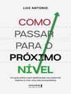 Livro - Como Passar Para O Proximo Nivel - Volume 1