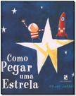 Livro - Como pegar uma estrela