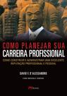 Livro - Como planejar sua carreira profissional Livro - Como planejar sua carreira profissional