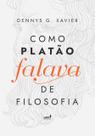 Livro - Como Platão falava de filosofia Livro - Como Platão falava de filosofia