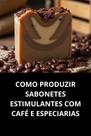 Livro Como Produzir Sabonetes com Ceras Vegetais e Glicerina Natural