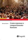 Livro: como repensar o comportamento humano - bernard guerin - HOGREFE Livro: como repensar o comportamento humano - bernard guerin - HOGREFE