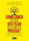 Livro - Como saber do que seu filho realmente precisa?