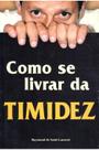 Livro Como se Livrar da Timidez - R. de Saint-Laurent Livro Como se Livrar da Timidez - R. de Saint-Laurent