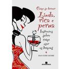 Livro Como se Tornar Linda, Rica e Perua - G. C. Giacobbe