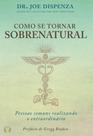 Livro Como se Tornar Sobrenatural Livro Como se Tornar Sobrenatural