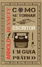Livro - Como Se Tornar Um Escritor. Um Guia Prático Livro - Como Se Tornar Um Escritor. Um Guia Prático