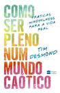 Livro - Como ser pleno num mundo caótico