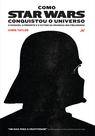 Livro - Como Star Wars conquistou o universo Livro - Como Star Wars conquistou o universo