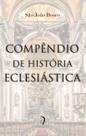 Livro - Compêndio de História Eclesiástica Livro - Compêndio de História Eclesiástica
