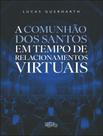 Livro - Comunhao Dos Santos Em Tempo De Relacionamentos Virtuais,A Livro - Comunhao Dos Santos Em Tempo De Relacionamentos Virtuais,A